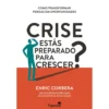 Crise - Estás Preparado Para Crescer? de Enric Corbera