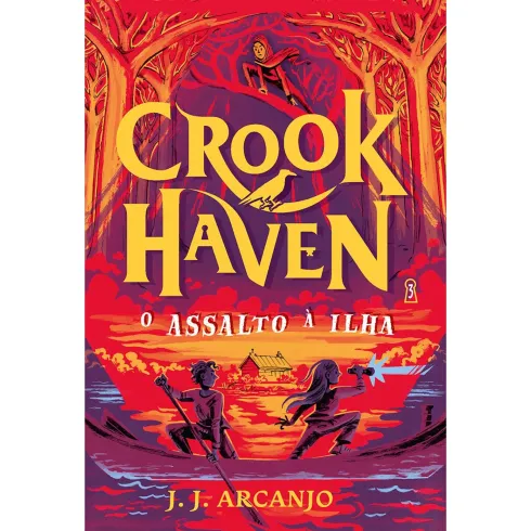 Crookhaven: o Assalto à Ilha de J.J. Arcanjo - Livro 3