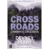 Crossroads - Caminhos Cruzados de Devney Perry - Série Haven River Ranch