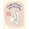 Curar Através das Palavras de Rupi Kaur