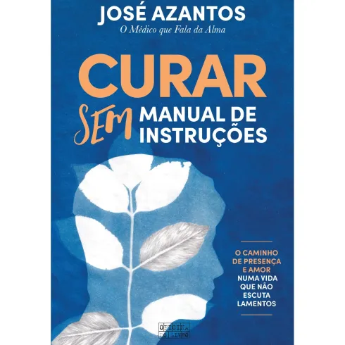 Curar Sem Livro De Instruções de José Azantos