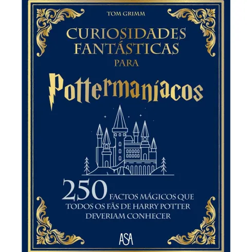 Curiosidades Fantásticas para Pottermaníacos de Tom Grimm