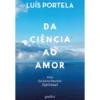 Da Ciência Ao Amor de Luís Portela