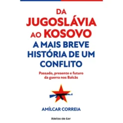Da Jugoslávia ao Kosovo - A Ma de Amílcar Correia