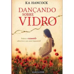 Dançando sobre Vidro de Ka Hancock
