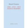 1810 - 1910 - 2010: Datas e Desafios de Manuel Clemente