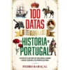 100 Datas Que Fizeram A História De Portugal de Pedro Rabaçal