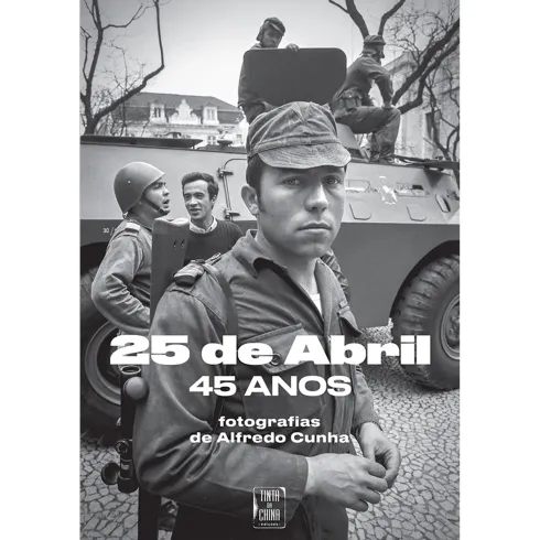 25 de Abril, 45 Anos de Alfredo Cunha