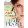 De Amor e Sangue de Lesley Pearse