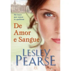 De Amor e Sangue de Lesley Pearse