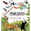 Demasiado! de Emily Gravett