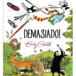 Demasiado! de Emily Gravett