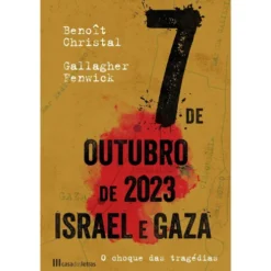 7 de Outubro 2023 - Israel e Gaza de Benoît Christal e Gallagher Fenwick