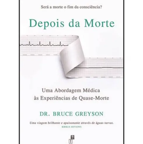 Depois Da Morte de Bruce Greyson