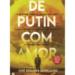 De Putin Com Amor de José Sequeira Gonçalves