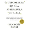 À Descoberta da Sua Assinatura de Alma de Panache Desai