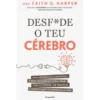 Desf*De o Teu Cérebro de Faith Harper