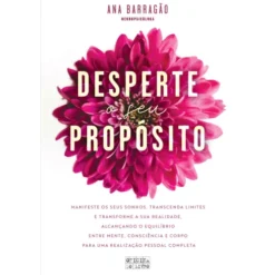 Desperte o seu Propósito de Ana Barragão
