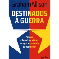 Destinados à Guerra de Graham Allison