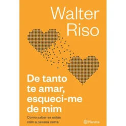 De Tanto Te Amar, Esqueci-Me de Walter Riso