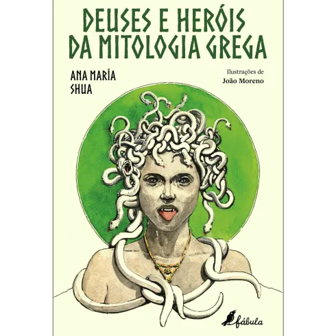 Deuses e Heróis da Mitologia Grega de Ana María Shua