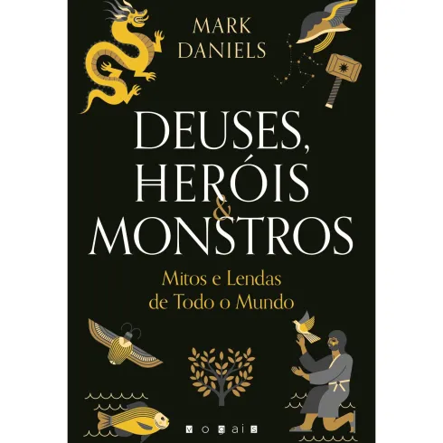 Deuses, Heróis & Monstros de Mark Daniels