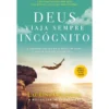 Deus Viaja Sempre Incógnito de Laurent Gounelle