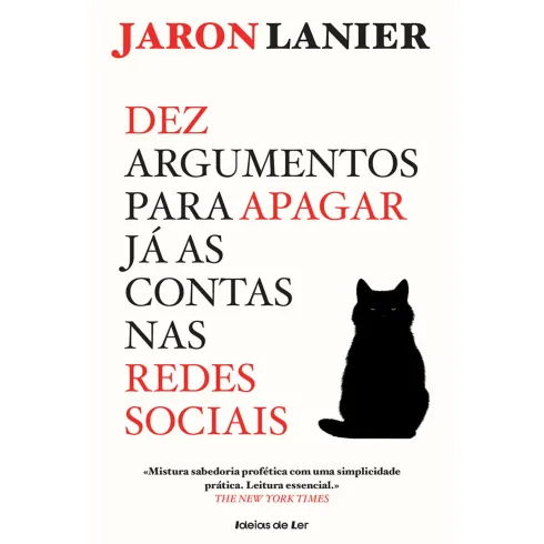 Dez Argumentos para Apagar Já as Contas nas Redes Sociais de Jaron Lanier