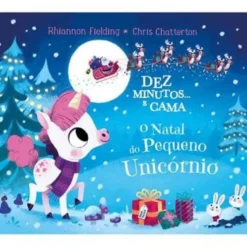 Dez Minutos... e Cama, o Natal do Pequeno Unicórnio