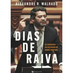 Dias de Raiva de Alexandre R. Malhado - Os Segredos da Ascensão de André Ventura