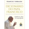 Dicionário do Papa Francisco de Francesc Torralba de Francesc Torralba