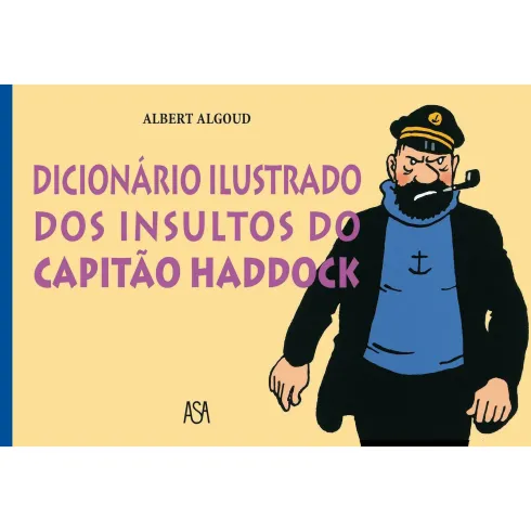 Dicionário Ilustrado dos Insultos do Capitão Haddock de Albert Algoud