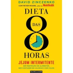 Dieta das 8 Horas de David Zinczenko