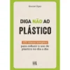 Diga Não ao Plástico de Harriet Dyer