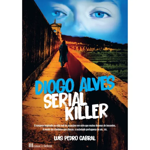 Diogo Alves - Serial Killer de Luís Pedro Cabral