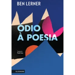Ódio à Poesia de Ben Lerner