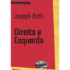 Direita E Esquerda de Joseph Roth