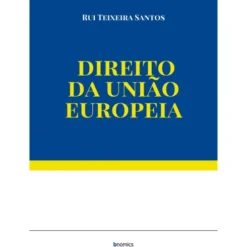 Direito da União Europeia de Rui Teixeira Santos