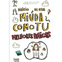 Diário de uma Miúda Como Tu de Maria Inês Almeida - Melhores Amigas