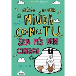 Diário de uma Miúda Como Tu de Maria Inês Almeida - Sem Pés Nem Cabeça