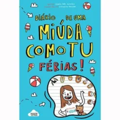 Diário de uma Miúda Como Tu N.º 2 de Maria Inês Almeida - Férias! (2ª Edição)