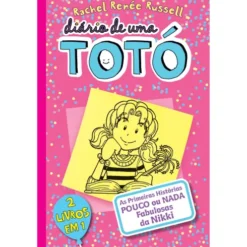 Diário de uma Totó - as Primeiras Histórias Pouco ou Nada Fabulosas da Nikki de Rachel Renée Russel
