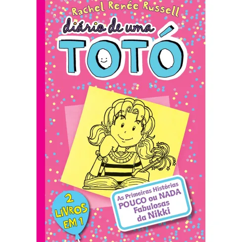 Diário de uma Totó - as Primeiras Histórias Pouco ou Nada Fabulosas da Nikki de Rachel Renée Russel