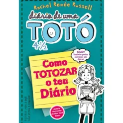 Diário de uma Totó 4 1/2 de Rachel Renée Russell - Como TOTOZAR o Teu Diário