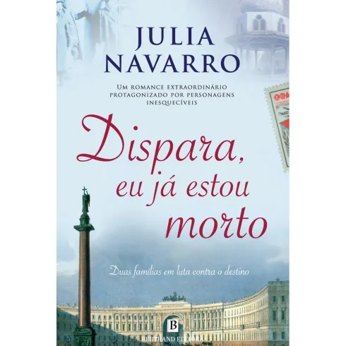 Dispara, Eu Já Estou Morto de Julia Navarro