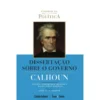 Dissertação Sobre o Governo de Calhoun