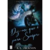 Diz-Me Que É Para Sempre de A. L. Jackson