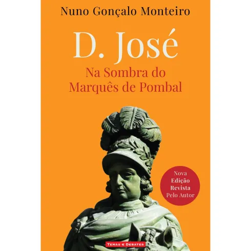 D. José de Nuno Gonçalo Monteiro - Na Sombra do Marquês de Pombal