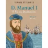 D. Manuel I-O Rei Dos Desc de Isabel Stilwell