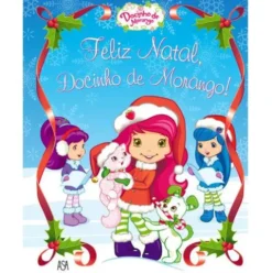Docinho de Morango - Feliz Natal, Docinho de Morango! de Laura Thomas